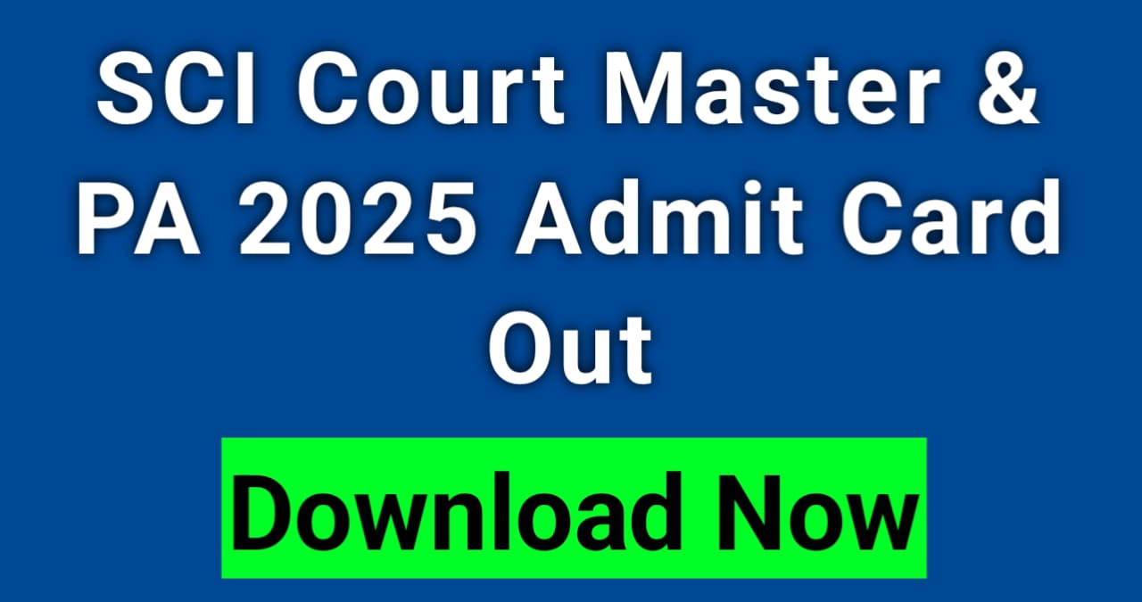SCI Court Master And PA 2025 Admit Card Out – 107 Powerful Posts
