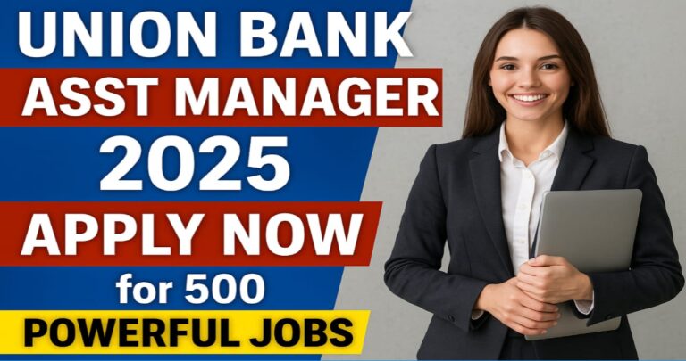 Union Bank Asst Manager 2025 – Apply Now for 500 Powerful Jobs
