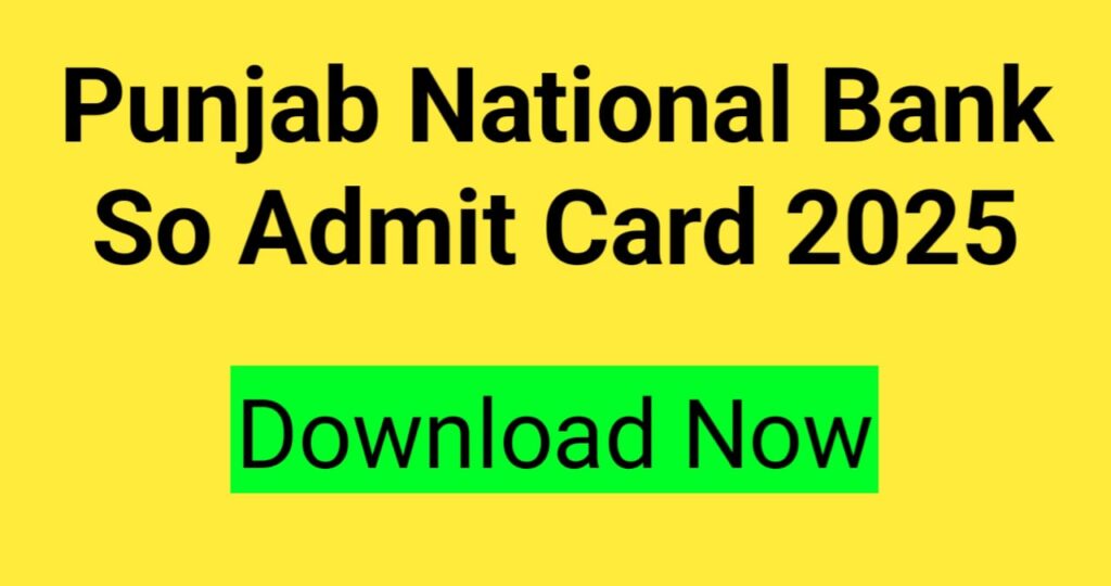 Punjab National Bank SO Admit Card 2025 जारी