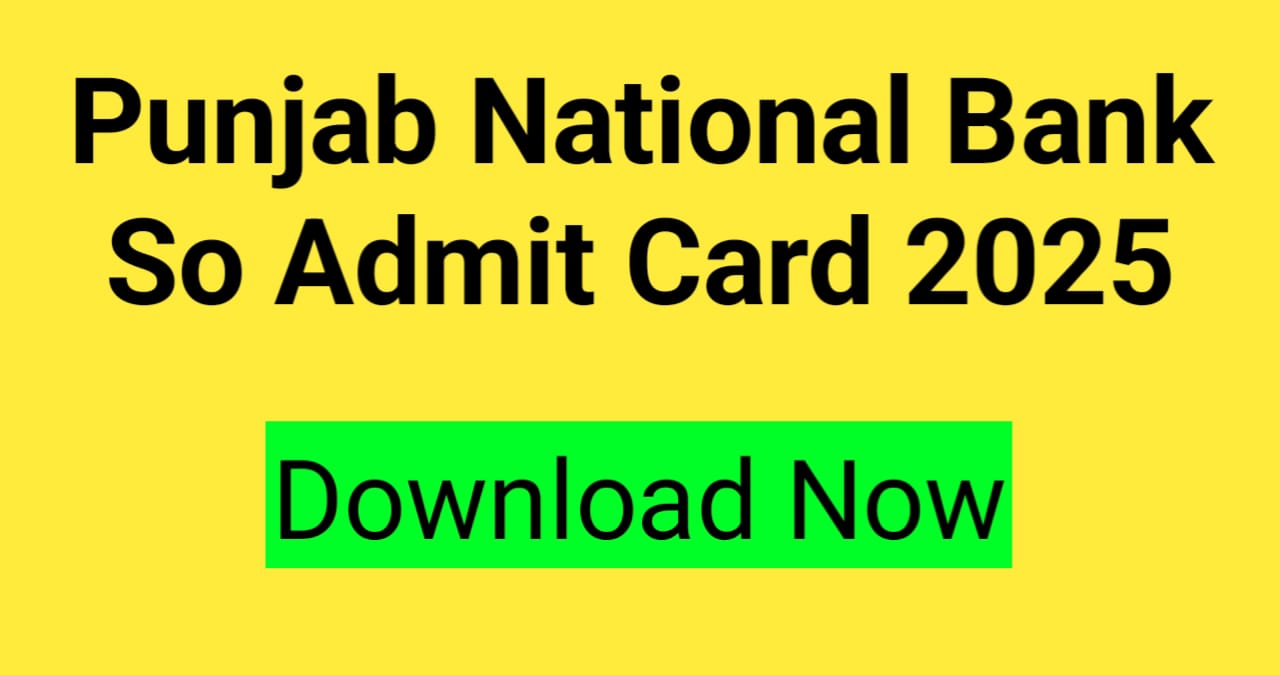 Punjab National Bank SO Admit Card 2025 जारी