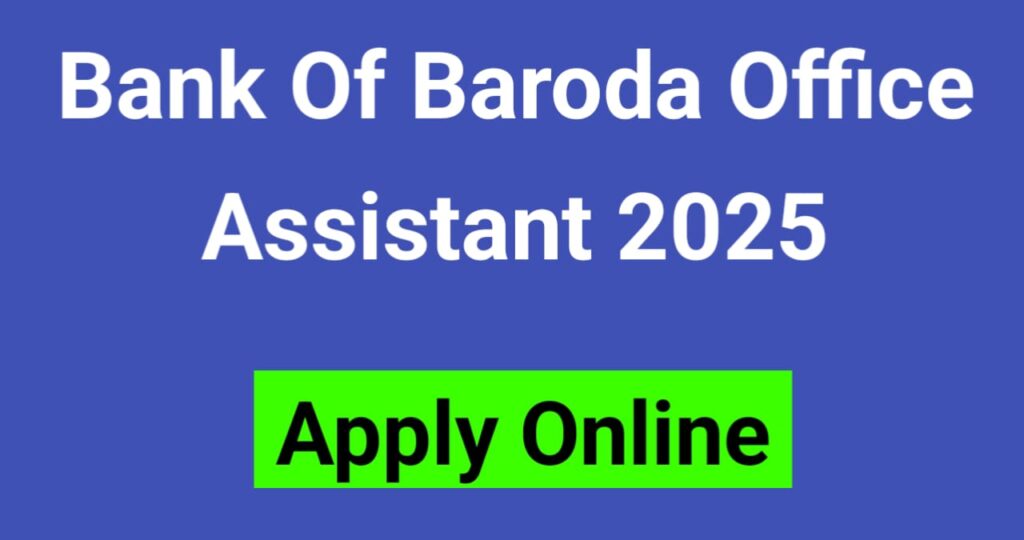 Bank of Baroda Office Assistant 2025 – 500 Golden Opportunity!