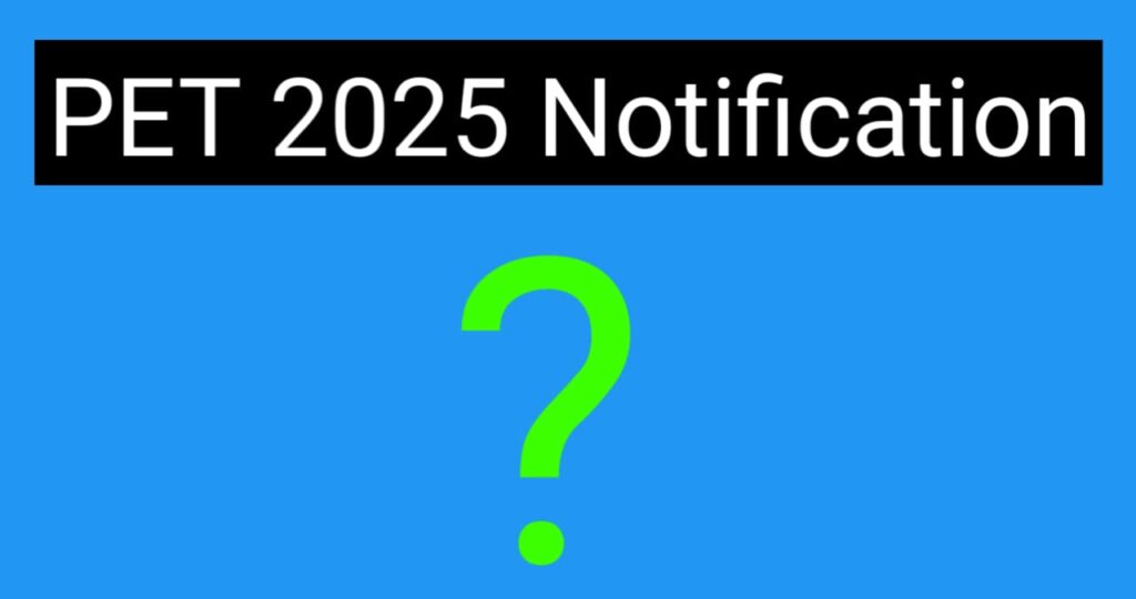 PET 2025 Notification कब आएगा Latest Updates और पूरी जानकारी